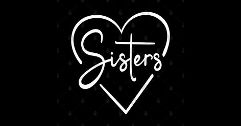 Sister gifts from sister. Sisters best friend shirt. I Love my sister tee. Gifts For sisters. Big sister, little sister tee. Matching sister outfits. -- Choose from our vast selection of stickers to match with your favorite design to make the perfect customized sticker/decal. Perfect to put on water bottles, laptops, hard hats, and car windows. Everything from favorite TV show stickers to funny stickers. For men, women, boys, and girls. Sisters Logo Design, Sister Logo Design, Sister Images Pictures, Akka Thambi Photos, Akka Thambi, Sisters Logo, Sister Logo, I Love My Sisters, Sister Clipart