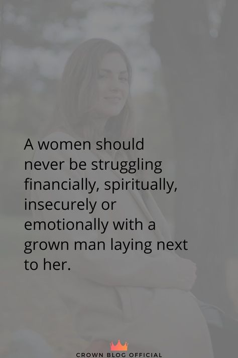 A women should never be struggling financially, spiritually, insecurely or emotionally with a grown man laying next to her. Good Woman Quotes, Struggle Quotes, Relationship Struggles, Grown Man, Word Play, Woman Quotes, Quotes Deep, Relationship Quotes, Wise Words