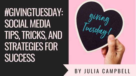 #GivingTuesday: Social Media Tips, Tricks, and Strategies for Success Giving Day, Giving Tuesday, Fundraising Campaign, Social Media Engagement, Tips Tricks, May 5, Give Thanks, Social Media Tips, Non Profit