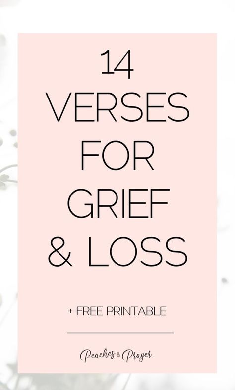 14 Bible Verses for Grief and Loss free printable Bible Verses About Loss, Sympathy Bible Verses, Encouraging Bible Verses Tough Times, Psalms Quotes, Short Bible Verses, Scripture Journal, Verse Mapping, Bible Verses About Strength, Free Verse