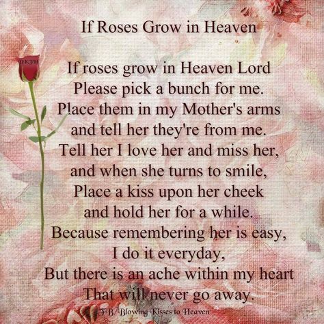 If Roses Grow In Heaven, Miss You Mom Quotes, Miss You Mom, Missing Her, New Month, Mom Quotes, Tell Her, Dried Flowers, Happy New