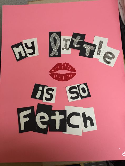 Mean Girls - Sorority Big / Little Reveal Poster - My Little is so Fetch Mean Girls Big Little Reveal, Little Reveal Poster, Big Little Reveal Poster, Big Little Poster Ideas, Sorority Canvases, Sorority Big Little Reveal, Big Little Canvas, Big N, Big Little Basket