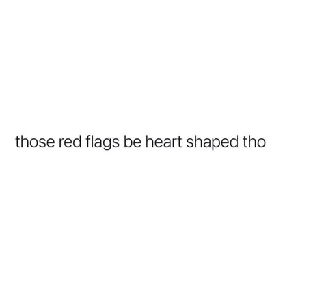 Denial Quotes Funny, Funny Red Flag Quotes, White Flag Quotes, Quotes About Red Flags, Red Flag Captions For Instagram, Red Flag Captions, Toxic Funny Quotes, Red Flags Quotes Funny, Red Captions