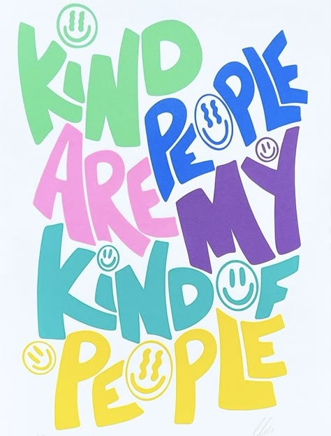 Screenprint Tshirt Design, Tshirt Printing Design Ideas, Kindness Illustration, Screenprint Illustration, Colourful Quotes, Kindness Design, Smile Illustration, Letter People, My Kind Of People