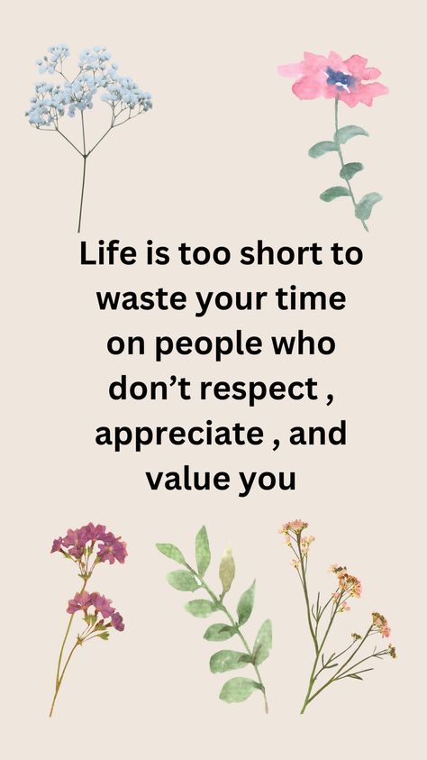 Life’s too short to spend on those who don’t respect, appreciate, or value you. Prioritize relationships with people who uplift and support you. #SelfWorth #Respect #Appreciation #Value #LifeLessons #SelfCare #PositiveRelationships Quotes On People Who Don't Value You, People Don’t Value You, People Who Dont Value You, People Who Don’t Appreciate You, Short Appreciation Quotes, Spend Time With People Who Value You, Avoid People, Respect Quotes, Respect People