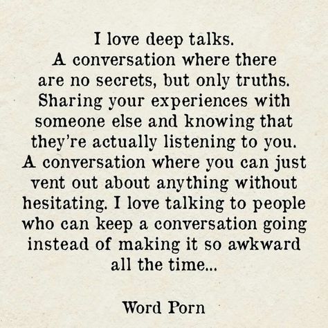 Conversation is important. Talk Is Cheap Quotes, Conversations Quotes, Sensitive Quotes, Conversation Quotes, Excited About Life, Deep Talks, Introvert Problems, Serious Quotes, Deeper Conversation