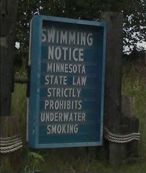 Underwater Smoking Strictly Prohibited - ha!  Anyone know where this is? Sign Fails, In Laws Humor, Funny Sign Fails, Captain Obvious, You Had One Job, You Dont Say, Duluth Mn, One Job, Under Water