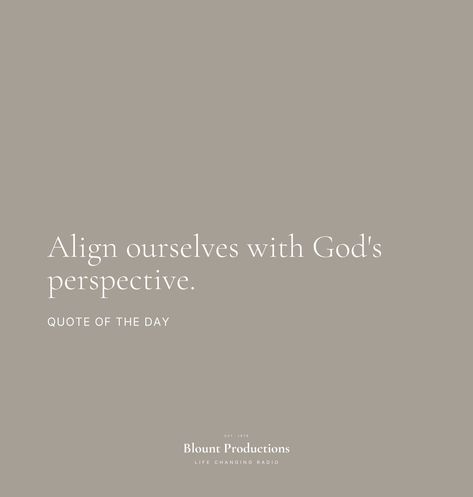 Sunday, February 28, 2021. Align ourselves with God's perspective. Alignment With God, God's Perspective, Lovely Quotes, Lovely Quote, Quotes About God, Bible Quotes, Life Changes, Quote Of The Day, Bible