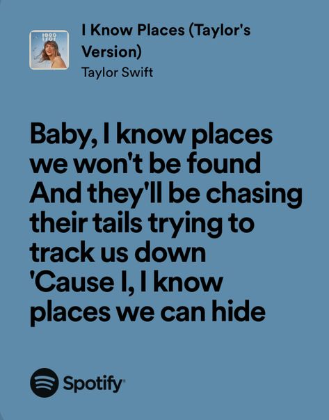 i know places - taylor swift I Know Places Taylor Swift Aesthetic, I Know Places Taylor Swift Lyrics, Taylor Swift I Know Places, I Know Places Taylor Swift, Taylor Swift Spotify Lyrics, Series Couples, I Know Places, 1989 Tv, Music Girl