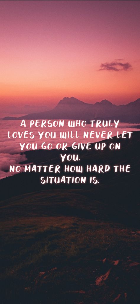 A person who truly loves you will never let you go or give up on you, no matter how hard the situation is. From the Motivation app: https://motivation.app Give Up On You, Giving Up On Love, Motivation App, Broken Promises, Let You Go, Broken Hearts, Dont Love, Really Love You, You Gave Up