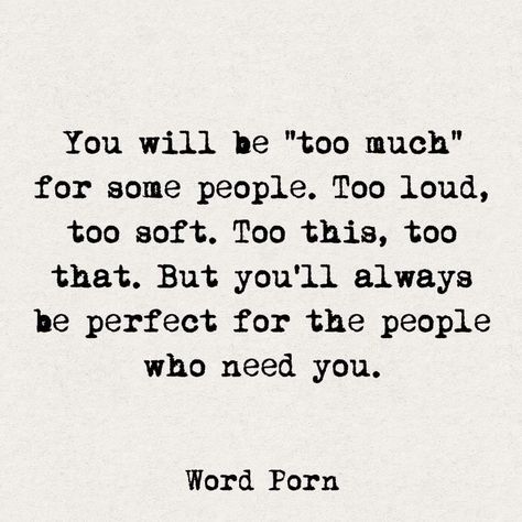 Am I Too Much, Too Much Quotes, I Am Too Much, No Ordinary Girl, Random Thoughts, Inspirational Thoughts, Meaningful Words, Hopeless Romantic, A Quote