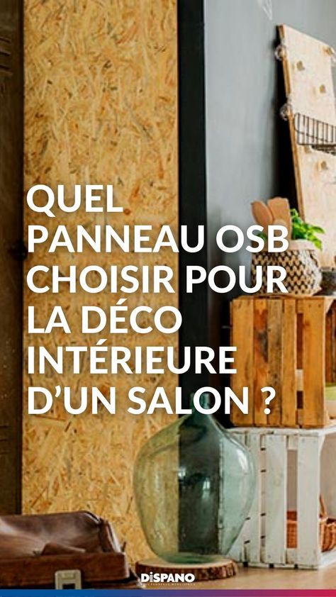 Quel panneau OSB choisir pour la déco intérieure d'un salon ? Internet, Texture