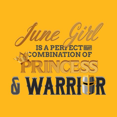 Check out this awesome 'JUNE+Girl+Princess+Warrior+Birth+Month+Birthday' design on @TeePublic! Birthday Month Quotes, Birth Month Quotes, Cusp Signs, Libra Girl, Birthday Personality, Princess Warrior, Happy Birthday Black, Happy June, June Birthday