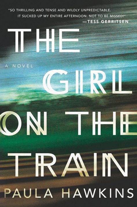 The Girl On The Train, Paula Hawkins, Psychological Thriller, 100 Books To Read, On The Train, 100 Book, Psychological Thrillers, What To Read, Summer Reading