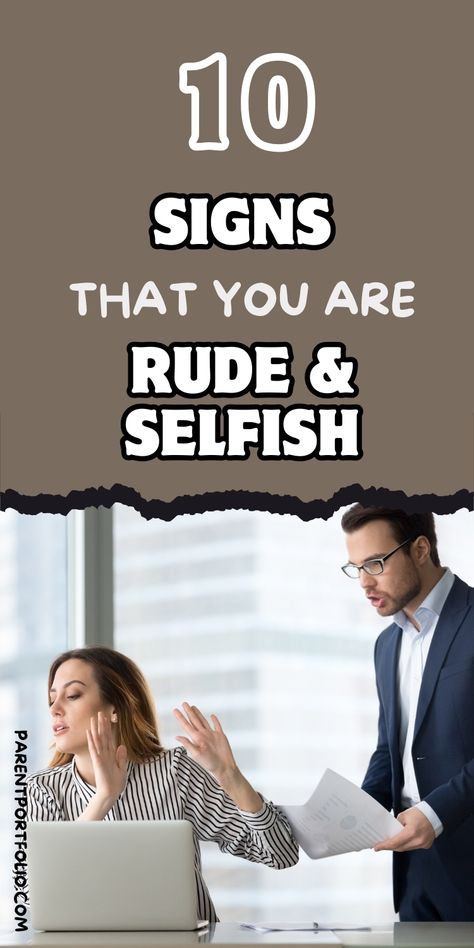 Identify "10 Signs That You Are Rude and Selfish" and learn how to improve your social interactions. Perfect for those seeking to enhance their relationships and self-awareness. 🤔💬 #SelfAwareness How To Stop Being Selfish, Selfish Parents, Selfish Friends, Selfish People, Self Centered, Social Interaction, Self Awareness, Parenting Tips, Parenting Hacks