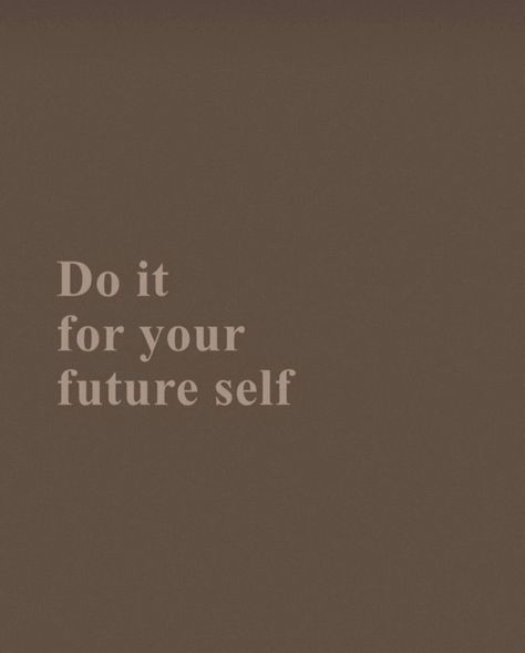 My Future Self Quotes, Do It For Your Future Self Quotes, Quotes For Mood Board, 2024 Inspiration Quotes, Do Something For Yourself Quotes, Quotes For 2024, Do Something Today That Your Future Self, Future Self Quotes, Do It For Your Future Self