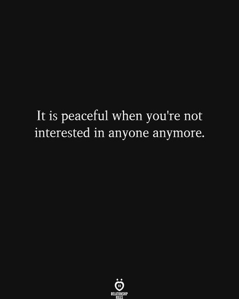 Not Interested In Anyone, Losing Interest Quotes, Be Stronger Than Your Emotions, Stronger Than Your Emotions, Not In Love Anymore, Post Malone Quotes, Losing Interest, Winning Quotes, Dad Love Quotes