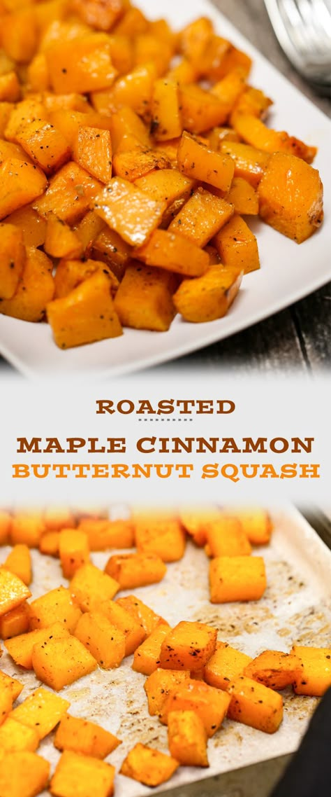 Roasted Maple Cinnamon Butternut Squash Maple Cinnamon Roasted Butternut Squash, Maple Cinnamon Butternut Squash, Roasted Butternut Squash Maple Syrup, Butternut Squash Chunks Recipes, Roasted Cubed Butternut Squash, Roasted Butternut Squash With Maple Syrup, Cinnamon Roasted Butternut Squash, Cubed Squash Recipes, Maple Roasted Squash