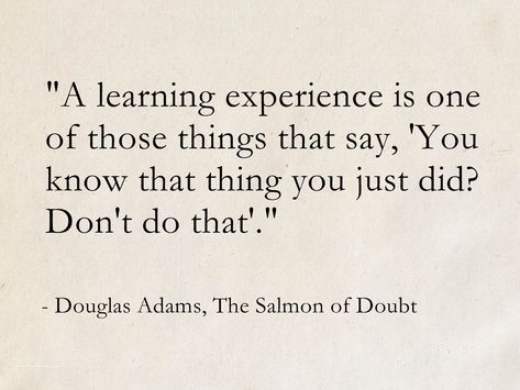 Douglas Adams, The Salmon of Doubt (Dirk Gently) #quotes #SciFi #ScienceFiction #humor #books #DouglasAdams Gently Quotes, Douglas Adams Quotes, Dbt Quotes, Humor Books, Dirk Gently, Iconic Quotes, Teacher Problems, Encouraging Thoughts, Literature Humor