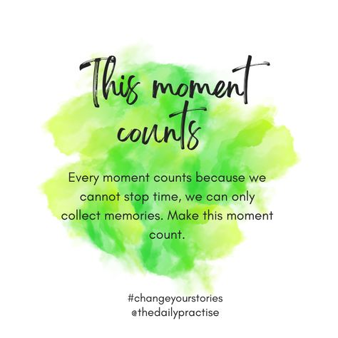 Collect Memories Not Things, Moments Quotes, Make It Count, Live In The Moment, Daily Practices, Be Present, 365 Days, This Moment, Your Story