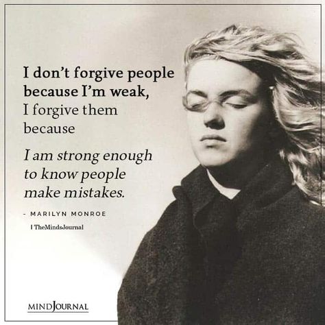 I Don’t Forgive People Because I’m Weak Rain Lover, Forgive People, Fall In Love With Life, Marilyn Quotes, In Love With Life, People Make Mistakes, I Want Love, The Minds Journal, Marilyn Monroe Quotes