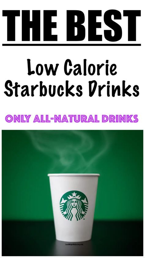 Only all-natural options! Low Calorie Starbucks, Low Calorie Starbucks Drinks, Weight Maintenance, Natural Drinks, No Calorie Foods, 500 Calories, Starbucks Drinks, Processed Food, Diet Tips