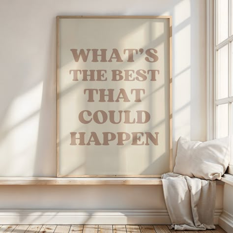 This "What's the best that could happen" poster is the trendy addition to your home or office you've been looking for. A simple minimalist design in a perfect beige!  Printable wall art is an easy, affordable way to quickly showcase your unique decor style and transform your space. How it works: 🛒 Buy  ⬇️Download 🖨️Print  🖼️Hang After purchase, your download link will be sent instantly. Access your files in Etsy from a computer or laptop browser (note that you cannot download your files from Trendy Wall Art Set Of 3, What’s The Best That Could Happen Quote, Wall Art Bedroom Aesthetic, Gallery Wall Quotes, Office Decor Ideas For Work, Art Affirmations, Kitchen Wall Prints, Wall Art For Office, Print Quotes