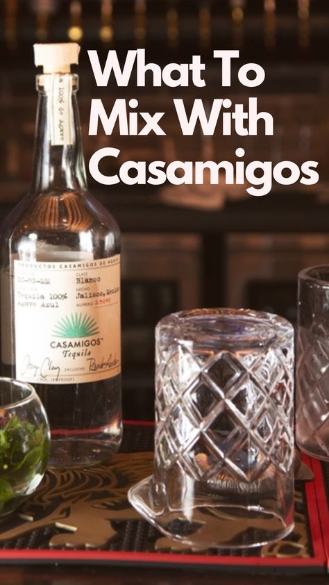 What To Mix With  Casamigos Casamigos Drinks, Casamigos Drink Recipes, Casamigos Mixed Drinks, Casa Migos Drink Recipes, Mix Drinks With Tequila, Casamigos Tequila Drinks, Tequila Mixers, Casa Amigos Tequila Recipes, Casamigos Reposado Tequila Drinks