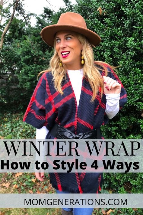 Winter Outfits - How to Style a Winter Wrap 4 Ways. Looking for ways to wear a winter wrap? Here are 4 different ways to wear a plaid wrap. Winter outfits are all the rage right now. Here's how to wear what you want this winter and look stylish. Winter looks and winter style. #WinterStyle #WinterOutfit #OOTD #Plaid #LOFT Ruana Outfit Winter, Styling A Shawl Wrap, Blanket Wrap Outfit, How To Style A Ruana Wrap, Plus Size Blanket Scarf Outfit, How To Wear A Ruana, Wrap Outfits For Women, How To Wear A Shawl With Jeans, How To Wear A Ruana Wrap