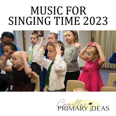 Primary Songs For 2023, Camilles Primary Ideas Singing Time, Lds Primary Music 2023, Primary Music Ideas Singing Time 2022, Primary Songs 2023, Lds Music Time Ideas, Lds Primary Songs 2023, Singing Time Ideas Primary 2023, Primary Chorister Ideas 2023