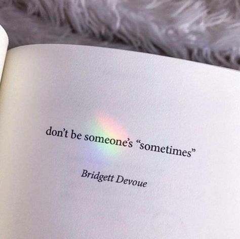 don't be someone's "sometimes" Sometimes Quotes, Creative Visualization, E Words, Mind Power, Treat You, Writing Community, Poem Quotes, Dec 7, Self Love Quotes