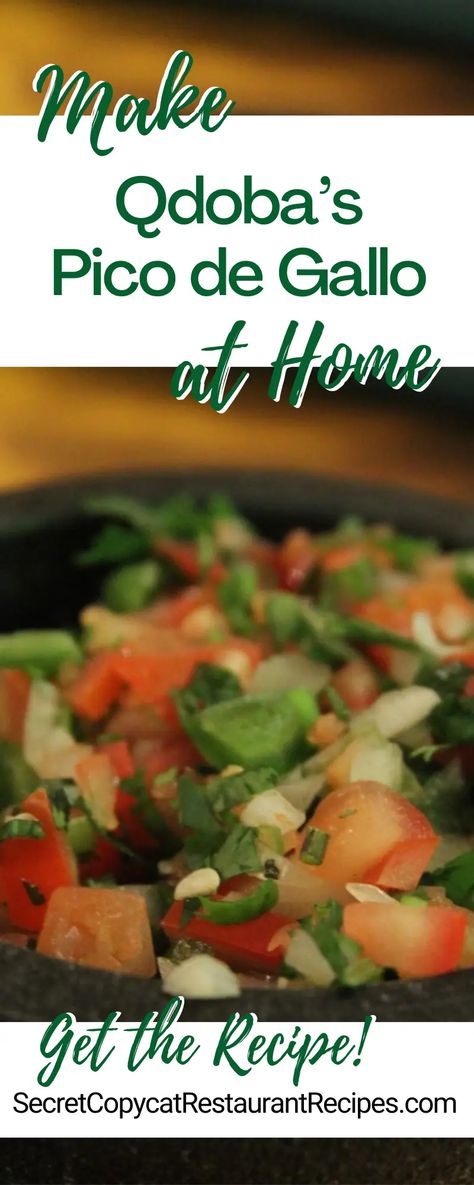 Qdoba Pico de Gallo Recipe - Secret Copycat Restaurant Recipes Qdoba Copycat Recipes, Qdoba Recipes, Copycat Qdoba, Pico Recipe, Restaurant Style Recipes, Restaurant Copycat, Jerky Recipes, Fast Casual Restaurant, Mexican Grill