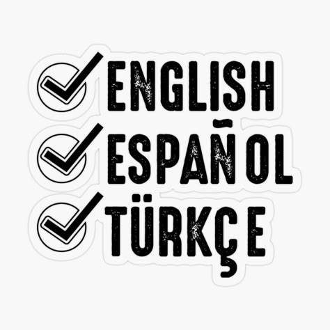 "Trilingual - English, Spanish, Turkish" Sticker by languagedreamer | Redbubble Interpreter Aesthetic, Language Stickers, Turkish Language Learning, Spanish Pictures, One Day Inshallah, English Student, Language Journal, Vision Board Book, World History Lessons