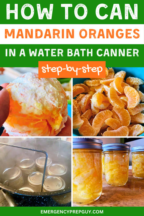 Step-by-step visual guide on how to can mandarin oranges using water bath canning for preserving, featuring peeled mandarins, separated segments, jars in a canner, and finished jars, highlighting an easy and simple process. How To Can Mandarin Oranges, Preserving Oranges, Canning Mandarin Oranges, Can Mandarin Oranges, Water Bath Canning Recipes, Mandarin Juice, Homemade Preserves, Canning 101, Organizing My Life