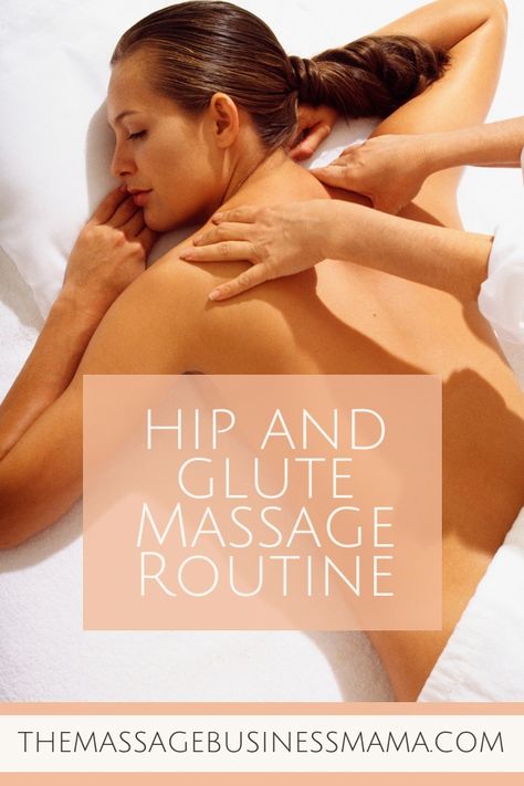 Hip and Glute Massage Sample Routine - The Massage Business Mama Glute Massage, Therapist Marketing, Massage Routine, Massage Therapy Business, Body Massage Techniques, Massage Therapy Techniques, Massage Business, Licensed Massage Therapist, Pectoral Muscles