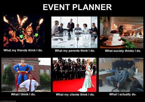 Many of you have probably seen the What people think I do memes going around for the last few weeks so we thought we'd join in on the fun with our ver Event Planning Career, Event Planning Quotes, Event Planning Checklist, Planning Quotes, Meeting Planner, School Celebration, Event Planning Business, Meme Design, Work Life