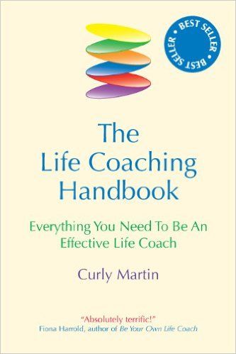 The Life Coaching Handbook: Everything you need to be an effective life coach: Amazon.co.uk: Curly Martin: 9781899836710: Books Job Coaching, Life Coach Business, Becoming A Life Coach, Life Coach Training, Life Coaching Business, Coaching Skills, Fulfilled Life, Life Coaching Tools, Coaching Tools