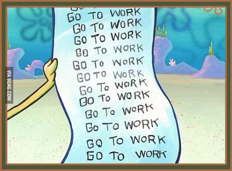 My schedule now that I have my first full time job Spongebob Pics, Spongebob Funny, Spongebob Memes, Work Memes, Meme Template, Spongebob Squarepants, Going To Work, Reaction Pictures, Mood Pics