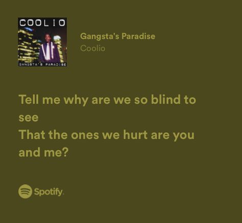 Gangstas Paradise Lyrics, Gangstas Paradise Aesthetic, Lyrics Spotify Aesthetic, Paradise Lyrics, Gangsta Paradise, Songs Quotes, Spotify Aesthetic, Spotify Songs, Lyrics Spotify