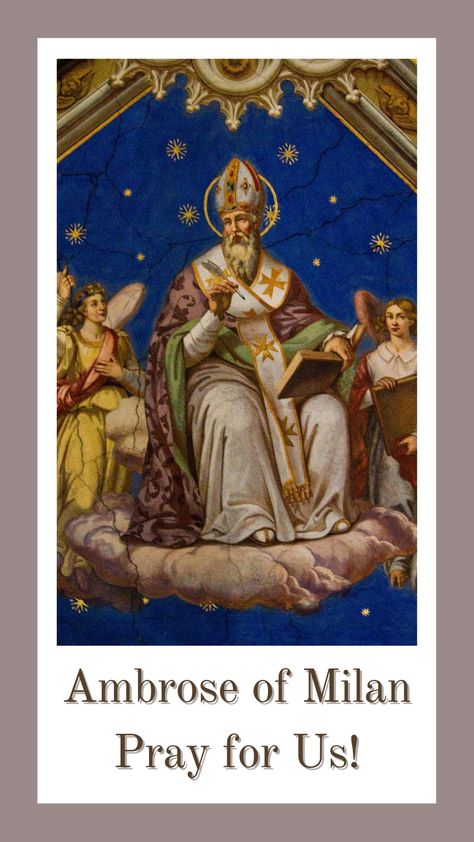 Saint Ambrose Of Milan, St Ambrose Of Milan, Saint Ambrose, St Pope John Xxiii, Our Lady Of Mount Carmel Image, St Ambrose, Pope Saint John Paul Ii, Catholic Priest, Pray For Us