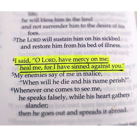 I said, "O Lord, have mercy on me; heal me; for I have sinned against you." Heal Me Lord Quotes, Heal My Body Lord, Lord Prepare Me For What I'm Praying For, The Lord Has Shown Me Mercy, Mercy Me Even If, Have Mercy On Me, Lord Have Mercy, Have Mercy, Christian Affirmations