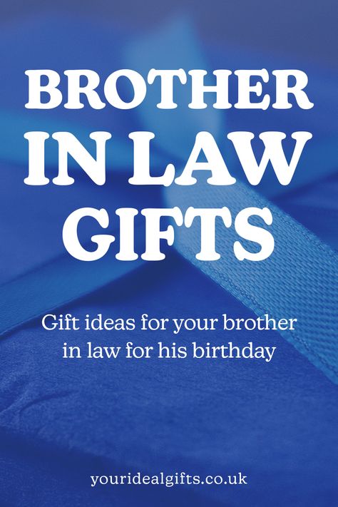 Brother In Law Gifts Gifts For Brother In Law Birthday, Birthday Gifts For Brother In Law, Brother In Law Gifts, Gift For Brother In Law, Gifts For Brother In Law, Gifts For Your Brother, Best Gift For Brother, Brother In Law Gift, Easy Gifts To Make