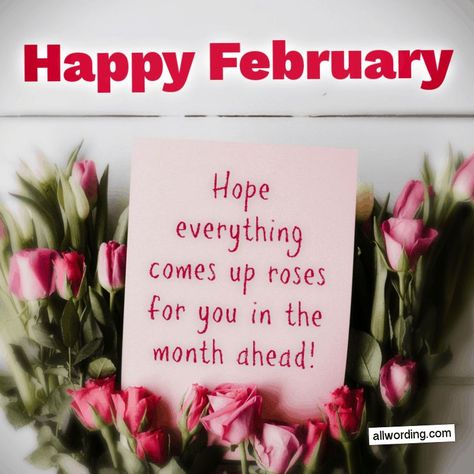 Happy February, all! Hope everything comes up roses for you in the month ahead! #HappyFebruary Happy February Quotes, Happy New Month February, Happy First Day Of February, February New Month, Barish Status, February Birthday Quotes, Happy February 1st, February Blessings, Hello New Month