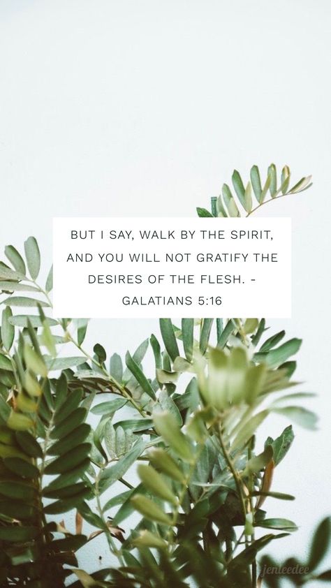 "But I say, walk by the spirit, and you will not gratify the desires of the flesh" - Galatians 5:16 Galatians 5 16, Verses Bible, Quotes Christian, Quotes Bible, Faith Bible, Super Quotes, Bible Verse Wallpaper, Trendy Quotes, Christian Living