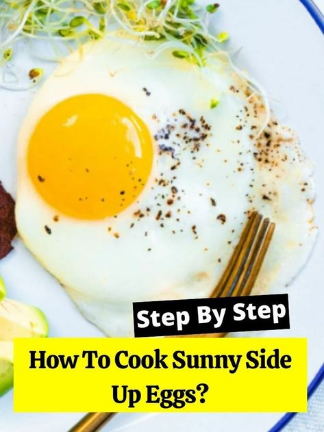 How To Cook Sunny Side Up Eggs? Sunny Side Up Eggs, Sunnyside Up Eggs, How To Read More, Easy Breakfast Recipe, Baking Tutorial, Cooking Basics, Breakfast Recipe, How To Cook Eggs, Breakfast Recipes Easy