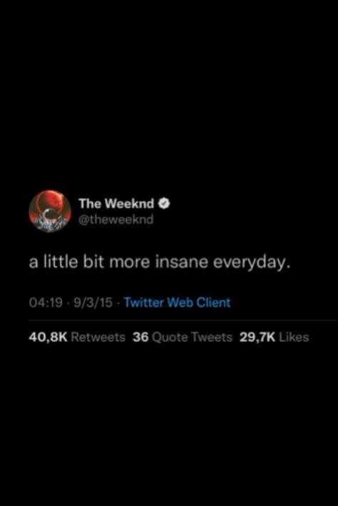 The Weeknd Tweets Quotes, The Weeknd Quotes Twitter, Quotes From The Weeknd, The Weeknd Funny, Weeknd Tweets, Quote Headers, Weeknd Quotes, The Weeknd Quotes, Cute Couple Text