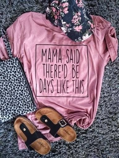 Mama Said There'd Be Days Like This UNISEX Tshirt Cross Shirts, Days Like This, Camo Shirts, Bella Canvas Tees, Screen Printing Designs, Unisex Tshirt, Cute Quotes, Favorite Shirts, Cute Shirts