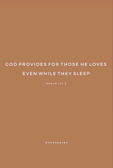 GOD PROVIDES FOR THOSE HE LOVES   EVEN WHILE THEY SLEEP   PSALM 127:2 Psalm 127:2 Sleep, Psalm 127 2, Psalm 127:3, God Provides, Psalm 127, Daily Devotion, God Will Provide, Summer Inspo, Verse Quotes