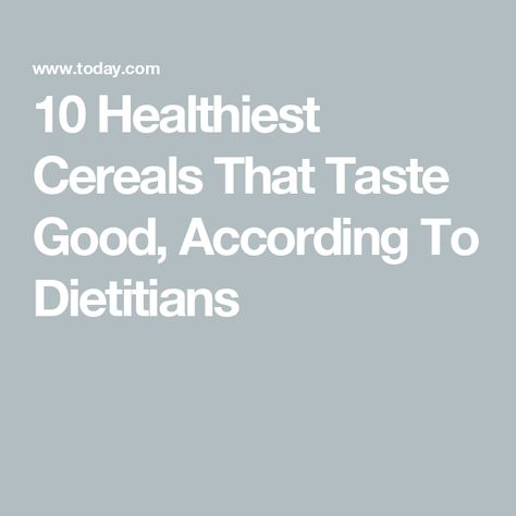 10 Healthiest Cereals That Taste Good, According To Dietitians Special K Diet, Healthy Tasty Breakfast, Nestle Cookies, Healthy Cereal Breakfast, Cinnamon Cereal, Types Of Cereal, Best Cereal, Chocolate Cereal, Whole Grain Cereals