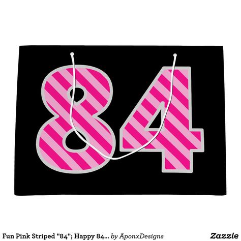 Fun Pink Striped "84"; Happy 84th Birthday; Name Large Gift Bag Happy 84th Birthday, 84th Birthday, Birthday Greeting Message, Custom Gift Bags, Fourth Birthday, Birthday Name, Large Gift Bags, Large Gift, Birthday Greeting